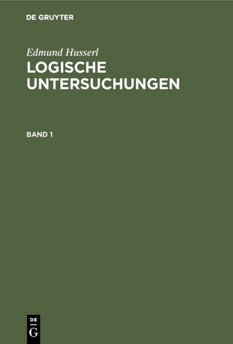 Edmund Husserl: Logische Untersuchungen / Logische Untersuchungen - 