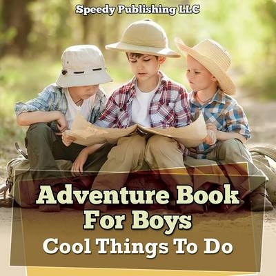 Adventure Book For Boys -  Speedy Publishing LLC