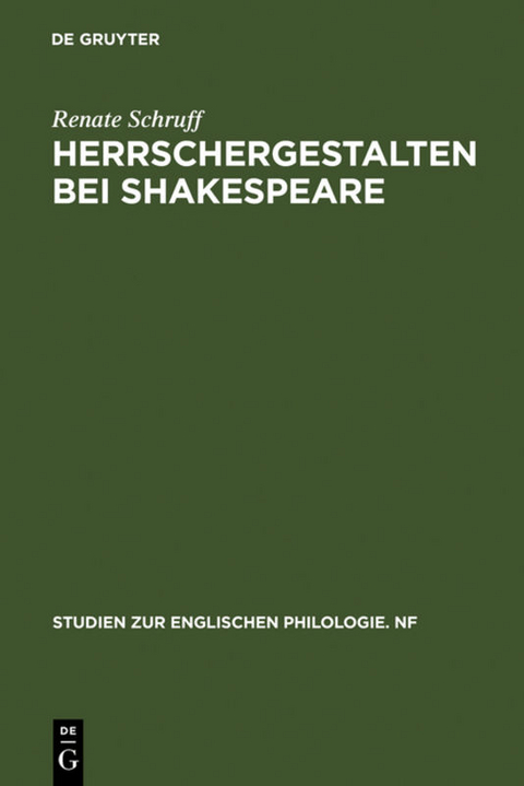 Herrschergestalten bei Shakespeare - Renate Schruff