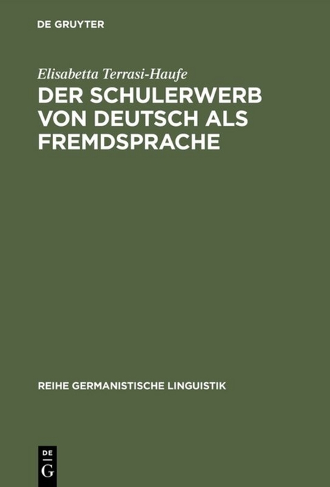 Der Schulerwerb von Deutsch als Fremdsprache - Elisabetta Terrasi-Haufe