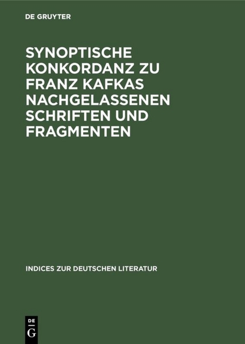 Synoptische Konkordanz zu Franz Kafkas nachgelassenen Schriften und Fragmenten - 