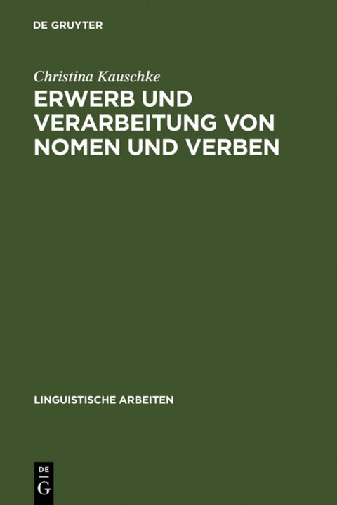 Erwerb und Verarbeitung von Nomen und Verben - Christina Kauschke