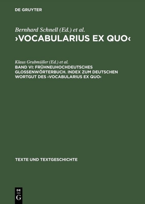 ›Vocabularius Ex quo‹ / Frühneuhochdeutsches Glossenwörterbuch. Index zum deutschen Wortgut des ›Vocabularius Ex quo‹ - 