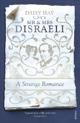 Mr and Mrs Disraeli - Daisy Hay