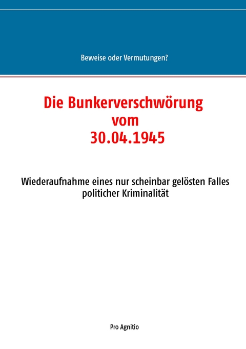 Die Bunkerverschwörung vom 30.04.1945 - 