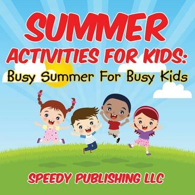 Summer Activities For Kids -  Speedy Publishing LLC