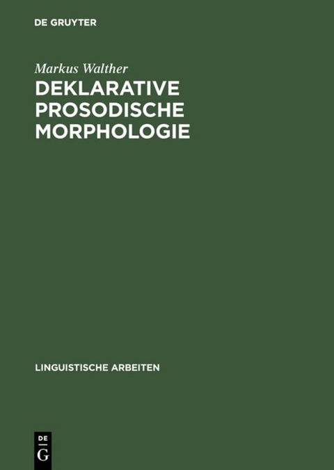 Deklarative prosodische Morphologie - Markus Walther