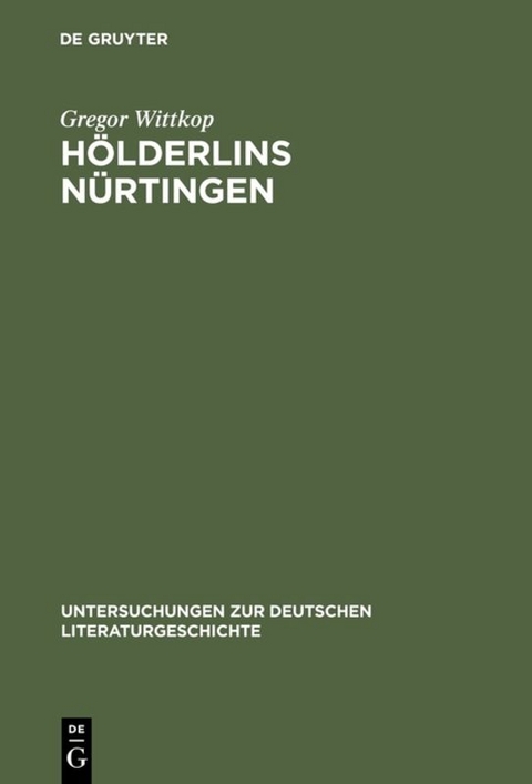 Hölderlins Nürtingen - Gregor Wittkop