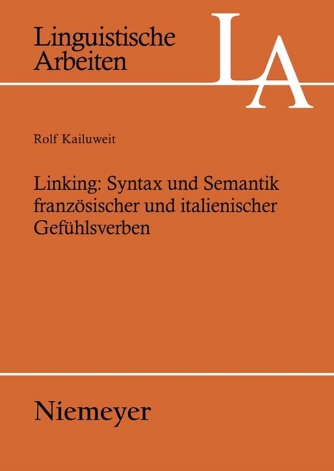 Linking: Syntax und Semantik französischer und italienischer Gefühlsverben - Rolf Kailuweit