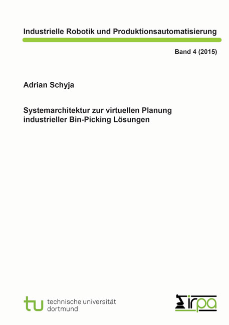 Systemarchitektur zur virtuellen Planung industrieller Bin-Picking Lösungen - Adrian Schyja