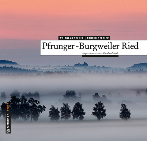 Pfrunger-Burgweiler Ried - Wolfgang Veeser, Arnold Stadler