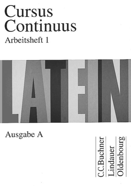 Cursus Continuus - Ausgabe A - Dieter Belde, Gerhard Fink, Andreas Fritsch, Hartmut Grosser, Michael Hotz, Monika Kramer, Hubertus Kudla, Friedrich Maier, Wolfgang Matheus, Peter Petersen, Hans D Unger, Andrea Wilhelm