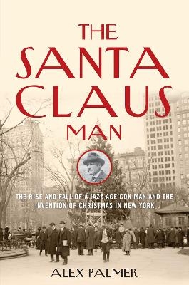 The Santa Claus Man - Alex Palmer