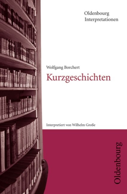 Wolfgang Borchert, Kurzgeschichten - Wilhelm Grosse