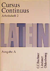 Cursus Continuus - Ausgabe A - Dieter Belde, Gerhard Fink, Andreas Fritsch, Hartmut Grosser, Michael Hotz, Monika Kramer, Friedrich Maier, Wolfgang Matheus, Peter Petersen, Hans D Unger, Andrea Wilhelm