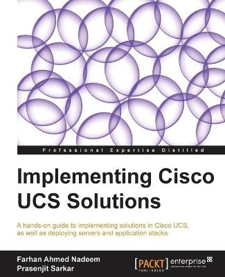 Implementing Cisco UCS Solutions - Farhan Ahmed Nadeem, Prasenjit Sarkar