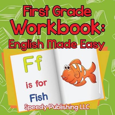 First Grade Workbook -  Speedy Publishing LLC