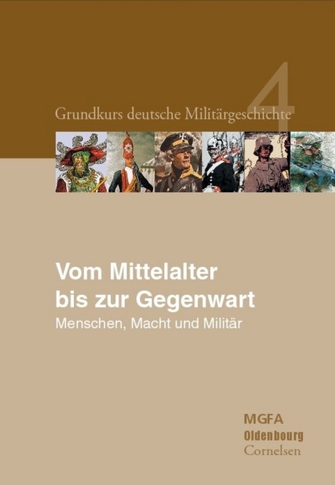 Grundkurs deutsche Militärgeschichte / Vom Mittelalter bis zur Gegenwart - 