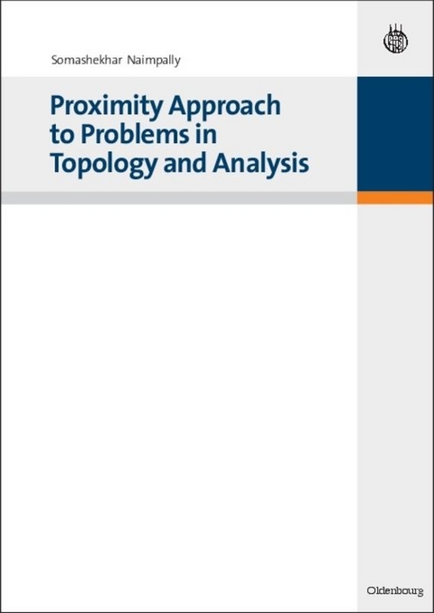 Proximity Approach to Problems in Topology and Analysis - Somashekhar Naimpally