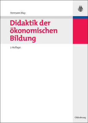 Didaktik der ökonomischen Bildung - Hermann May