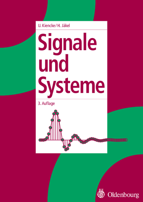 Signale und Systeme - Uwe Kiencke, Holger Jäkel