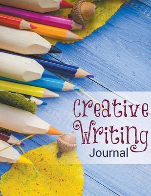 Creative Writing Journal -  Speedy Publishing LLC