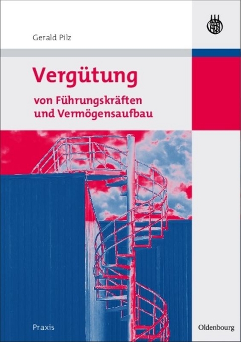 Vergütung von Führungskräften und Vermögensaufbau - Gerald Pilz