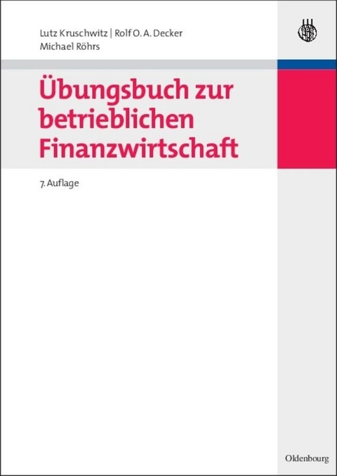 Übungsbuch zur betrieblichen Finanzwirtschaft - Lutz Kruschwitz, Rolf O.A. Decker, Michael Röhrs