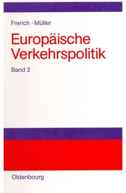 Johannes Frerich; Gernot Müller: Europäische Verkehrspolitik / Landverkehrspolitik - Johannes Frerich, Gernot Müller