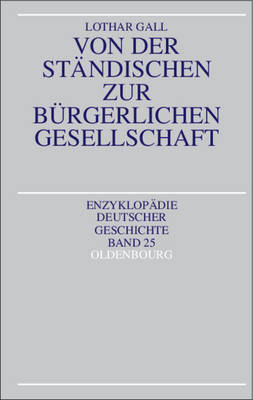 Von der ständischen zur bürgerlichen Gesellschaft - Lothar Gall