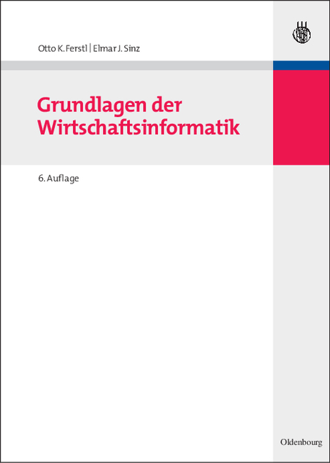 Grundlagen der Wirtschaftsinformatik - Otto K Ferstl, Elmar J Sinz