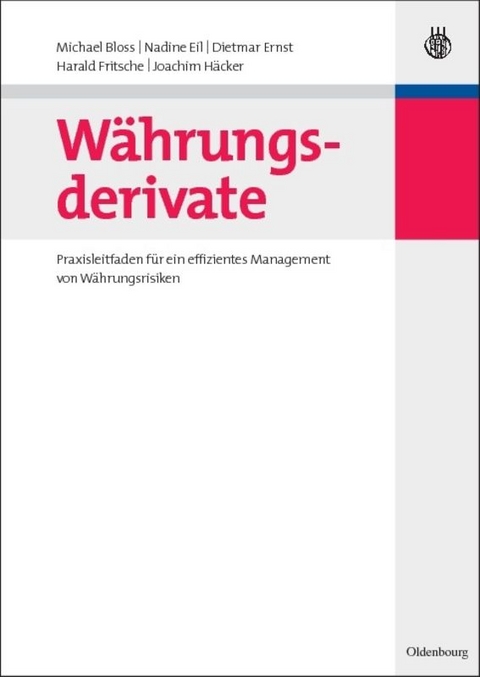 Währungsderivate - Michael Bloss, Nadine Eil, Dietmar Ernst, Harald Fritsche, Joachim Häcker