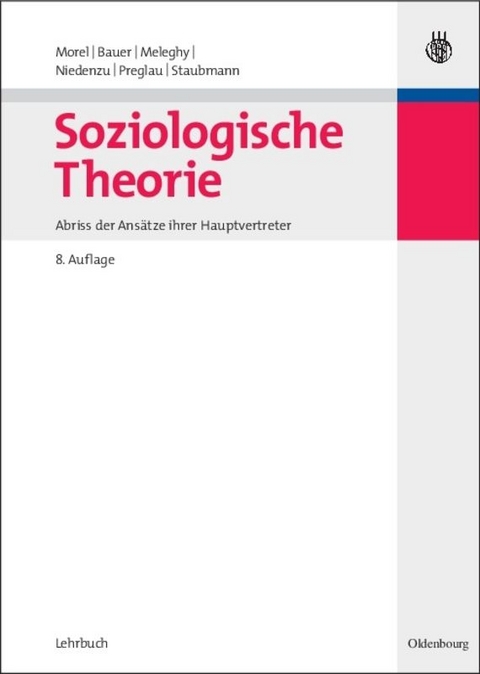 Soziologische Theorie - Julius Morel, Eva Bauer, Tamás Meleghy, Heinz-Jürgen Niedenzu, Max Preglau, Helmut Staubmann