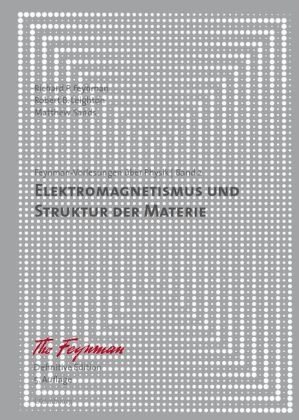 Richard P. Feynman; Robert B. Leighton; Matthew Sands: Feynman-Vorlesungen über Physik / Elektromagnetismus und Struktur der Materie - Richard P. Feynman, Robert B. Leighton, Matthew Sands