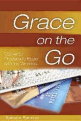 Powerful Prayers to Ease Money Worries - Barbara Bartocci