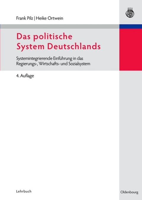 Das politische System Deutschlands - Frank Pilz, Heike Ortwein
