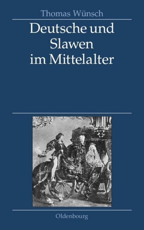 Deutsche und Slawen im Mittelalter - Thomas Wünsch