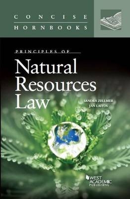 Principles of Natural Resources Law - Sandi B. Zellmer, Jan G. Laitos