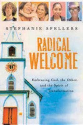 Radical Welcome - Stephanie Spellers