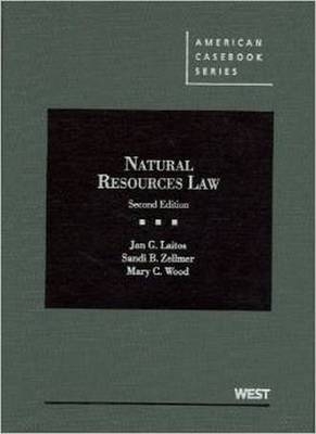 Natural Resources Law - Jan Laitos, Sandi Zellmer, Mary Wood