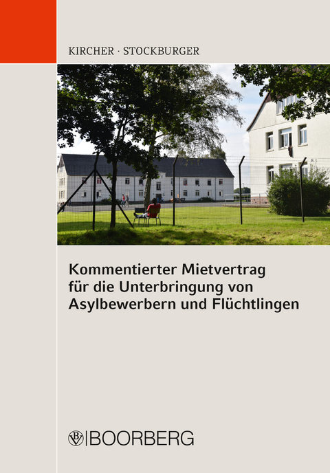 Kommentierter Mietvertrag für die Unterbringung von Asylbewerbern und Flüchtlingen - Steffen Kircher, Jochen Stockburger