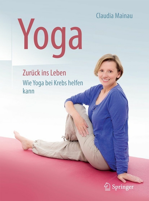 Yoga Zurück ins Leben -  Claudia Mainau