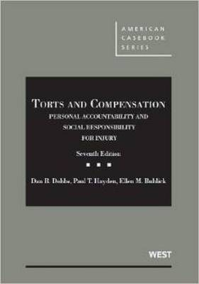 Torts and Compensation, Personal Accountability and Social Responsibility for Injury - Dan Dobbs, Paul Hayden, Ellen Bublick