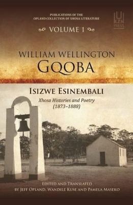 William Wellington Gqoba: Vol 1: Opland collection of Xhosa Literature - 