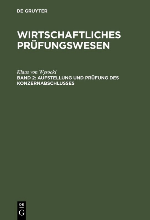 Wirtschaftliches Prüfungswesen / Aufstellung und Prüfung des Konzernabschlusses - Klaus von Wysocki