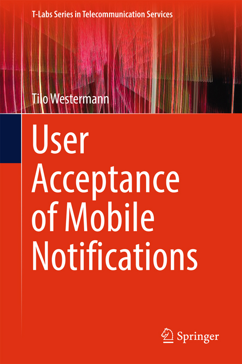 User Acceptance of Mobile Notifications -  Tilo Westermann