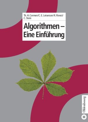 Algorithmen - Eine Einführung - Thomas H. Cormen, Charles E. Leiserson, Ronald Rivest, Clifford Stein