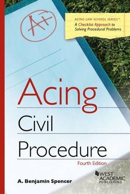 Acing Civil Procedure - A. Spencer