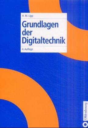 Grundlagen der Digitaltechnik - Hans Martin Lipp, Jürgen Becker