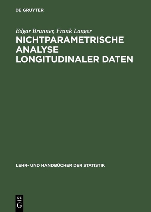 Nichtparametrische Analyse longitudinaler Daten - Edgar Brunner, Frank Langer